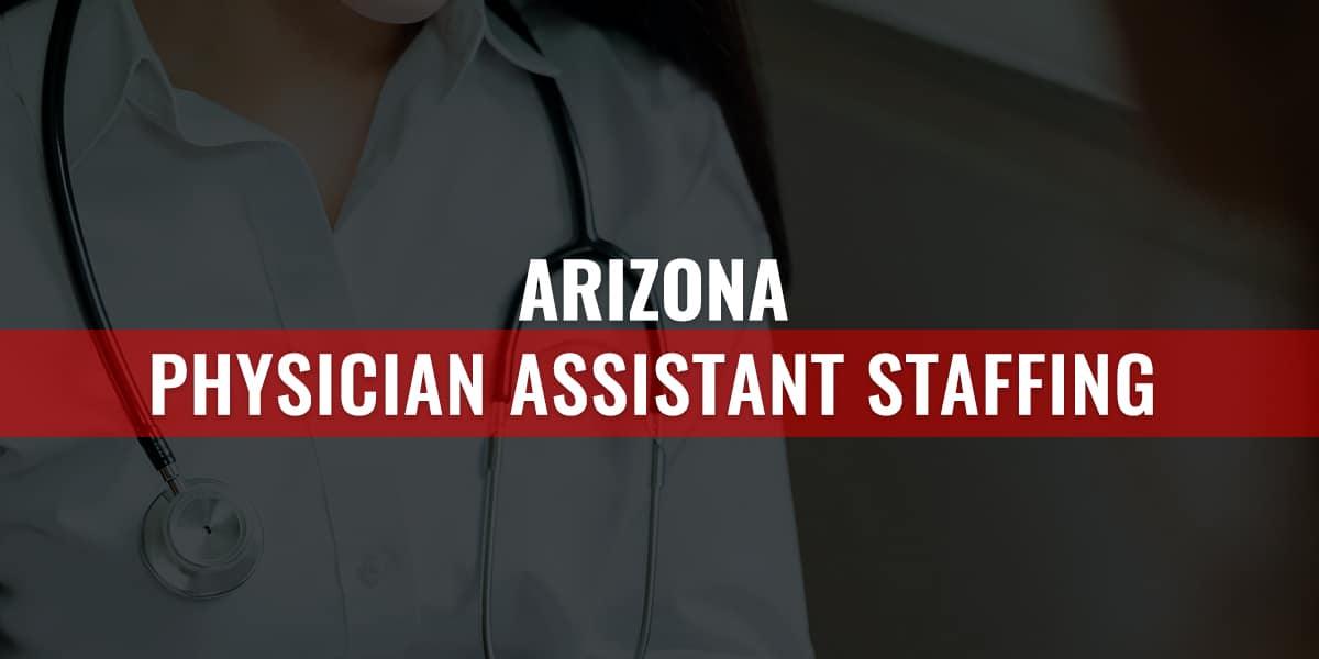 Physician Assistant Staffing 1Stop Recruiting Arizona